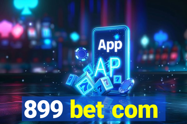 899 bet com